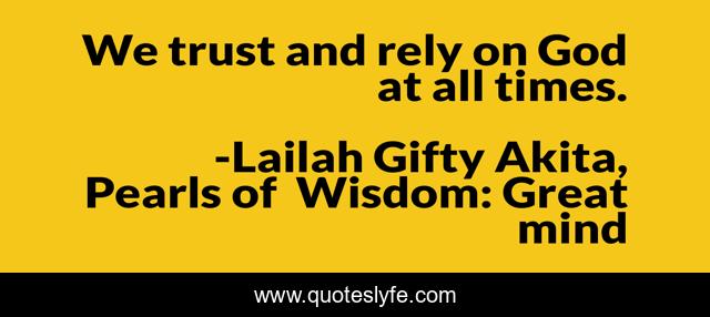 We trust and rely on God at all times.