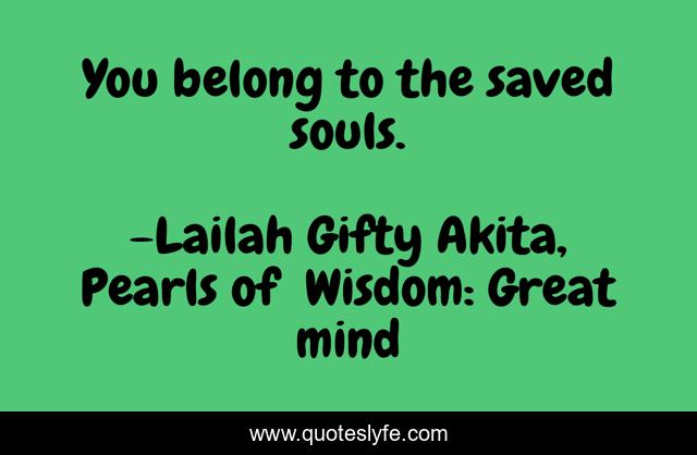 You belong to the saved souls.