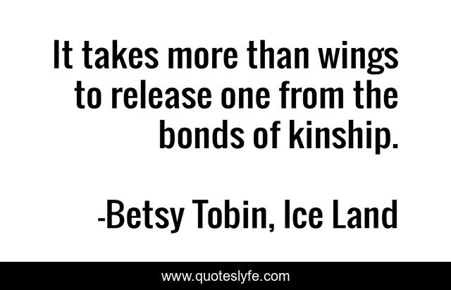 It takes more than wings to release one from the bonds of kinship.