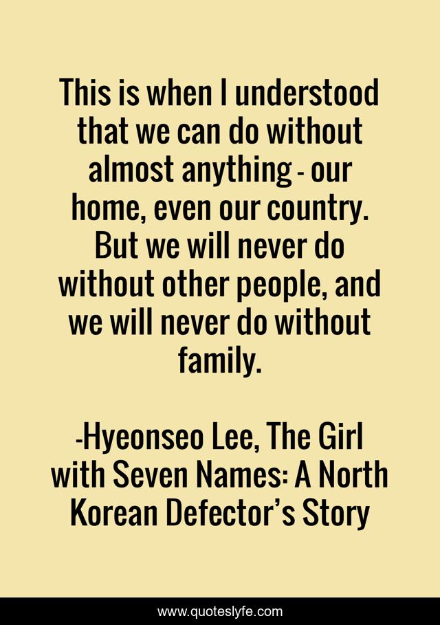 This is when I understood that we can do without almost anything – our home, even our country. But we will never do without other people, and we will never do without family.