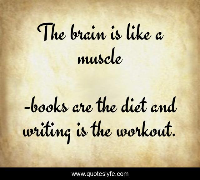 The brain is like a muscle