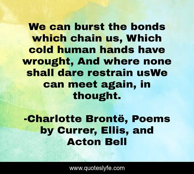 Best Charlotte Bronte Poems By Currer Ellis And Acton Bell Quotes With Images To Share And Download For Free At Quoteslyfe