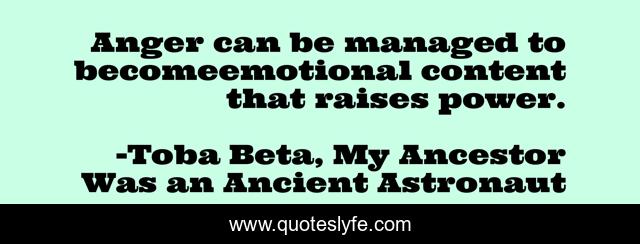 Anger can be managed to becomeemotional content that raises power.