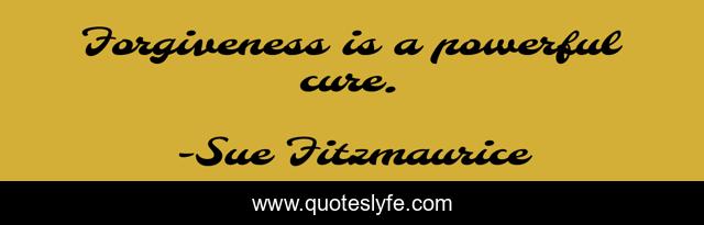 Forgiveness is a powerful cure.