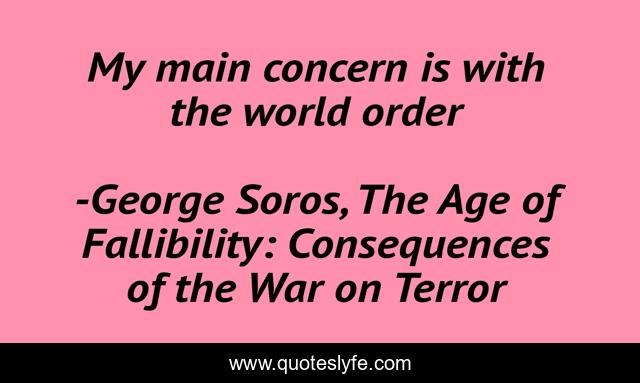 My main concern is with the world order