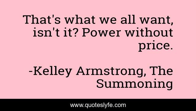 That's what we all want, isn't it? Power without price.