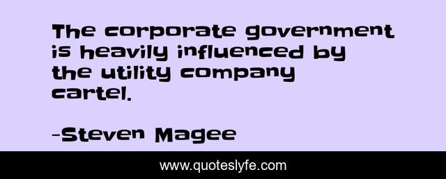 The corporate government is heavily influenced by the utility company cartel.