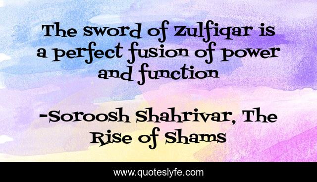 The sword of Zulfiqar is a perfect fusion of power and function