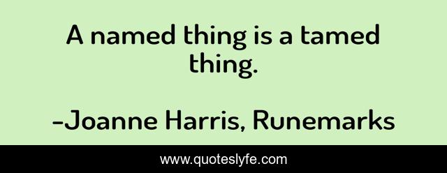 A named thing is a tamed thing.
