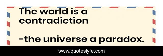 The world is a contradiction