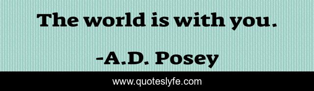 The world is with you.