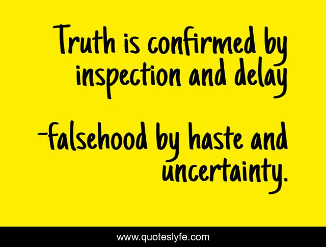 Truth is confirmed by inspection and delay