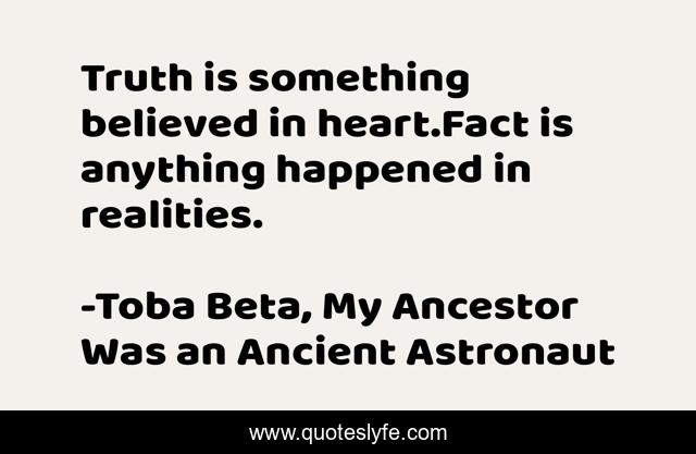 Truth is something believed in heart.Fact is anything happened in realities.