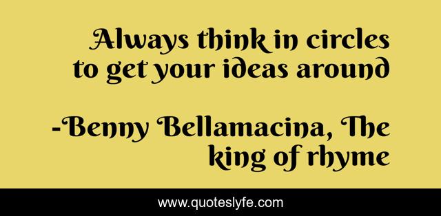 Always think in circles to get your ideas around