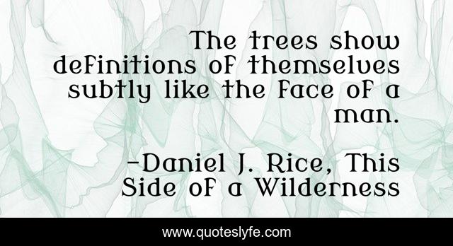 The trees show definitions of themselves subtly like the face of a man.