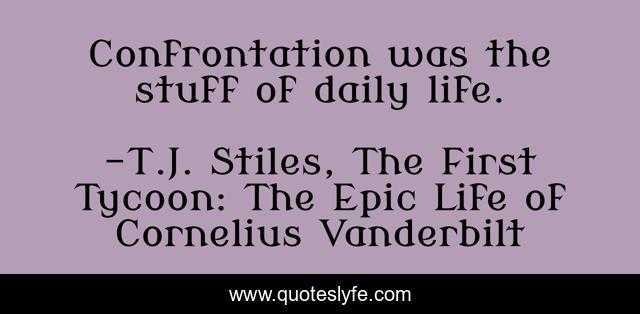 Confrontation was the stuff of daily life.