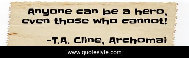 Anyone can be a hero, even those who cannot!