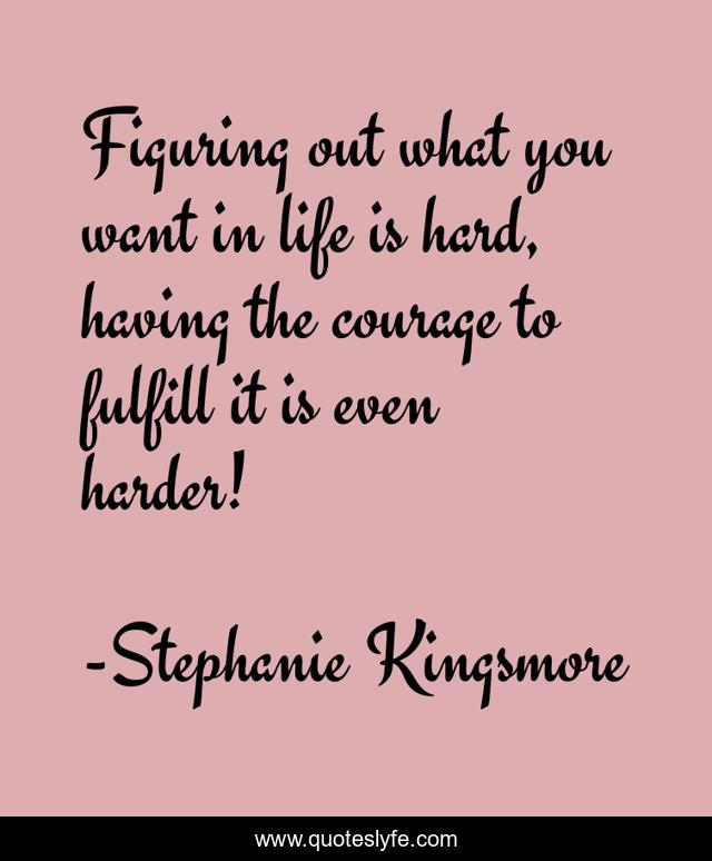 Figuring out what you want in life is hard, having the courage to fulfill it is even harder!