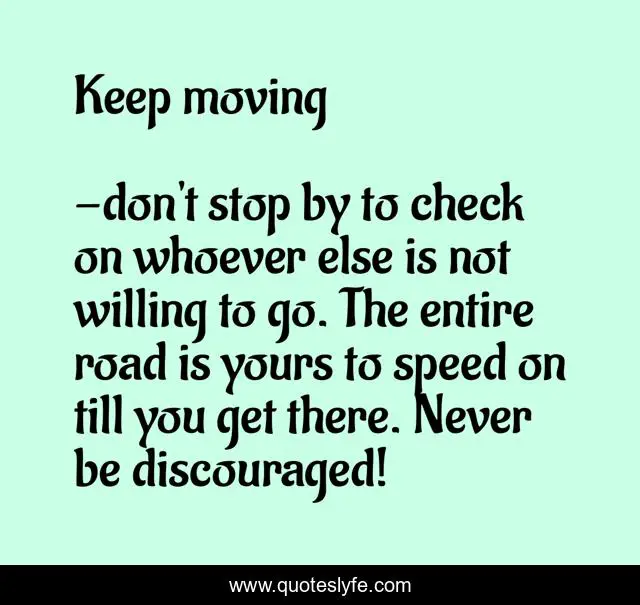 Keep moving