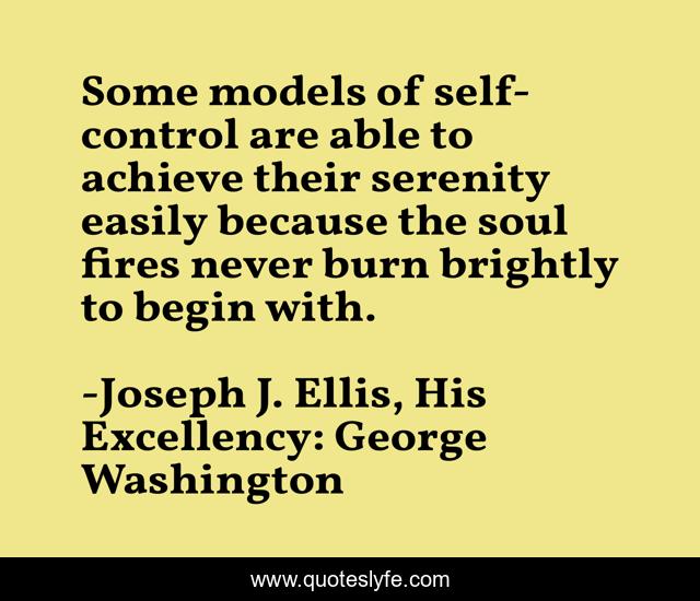 Some models of self-control are able to achieve their serenity easily because the soul fires never burn brightly to begin with.