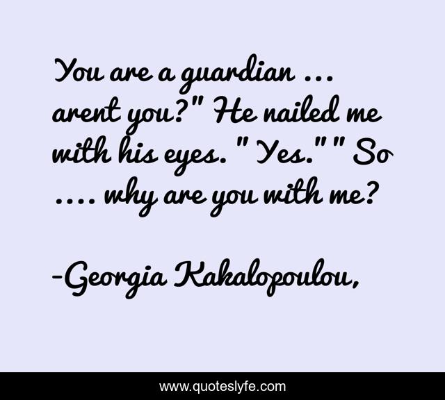 You are a guardian ... arent you?