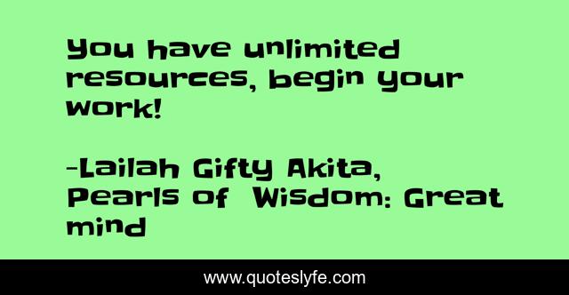 You have unlimited resources, begin your work!