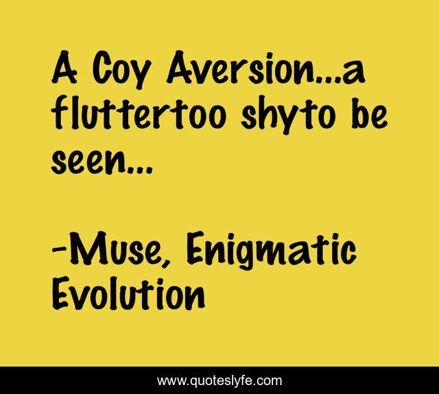 A Coy Aversion...a fluttertoo shyto be seen...