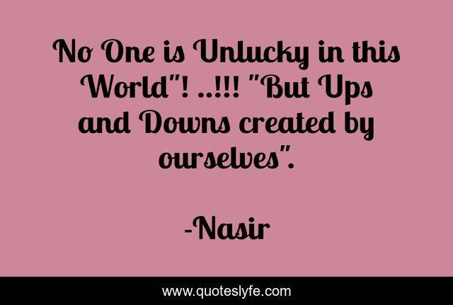 No One is Unlucky in this World