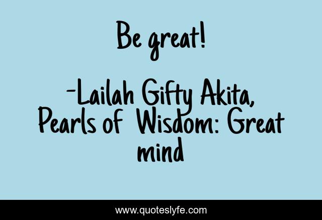 Be great!