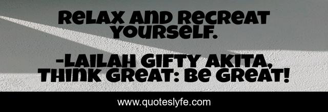 Relax and Recreat yourself.