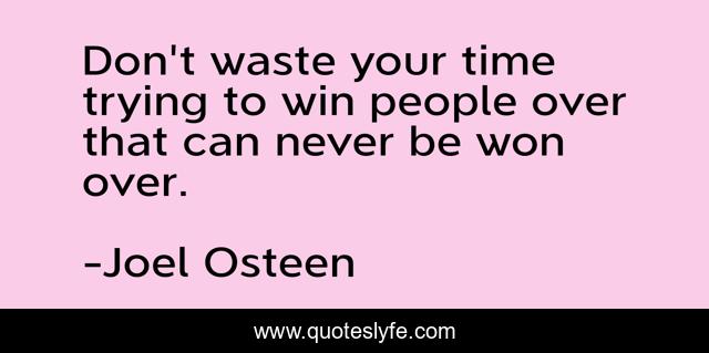 Don't waste your time trying to win people over that can never be won over.