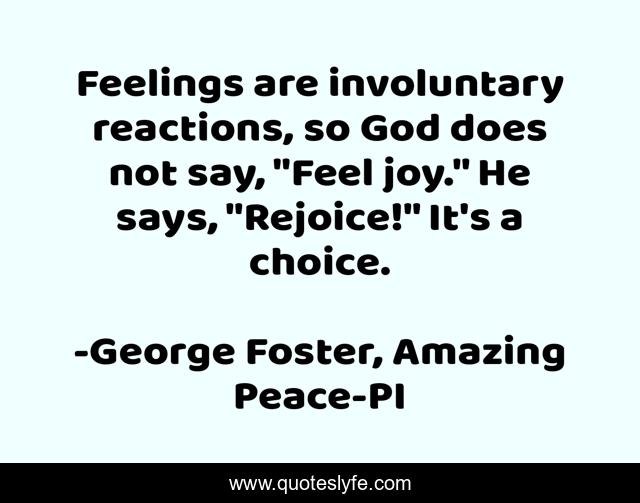 Feelings are involuntary reactions, so God does not say, 
