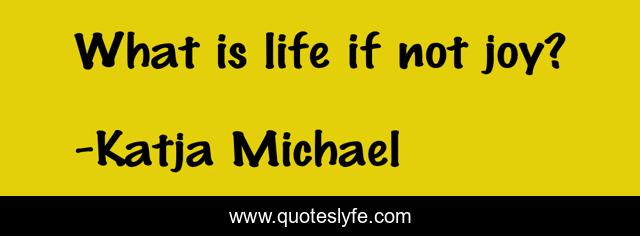 What is life if not joy?
