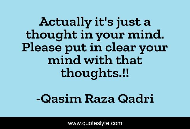 Actually it's just a thought in your mind. Please put in clear your mind with that thoughts.!!