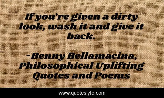 If you’re given a dirty look, wash it and give it back.