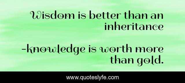 Wisdom is better than an inheritance