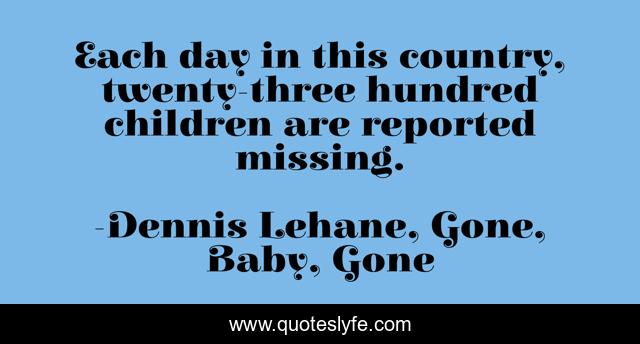 Each day in this country, twenty-three hundred children are reported missing.