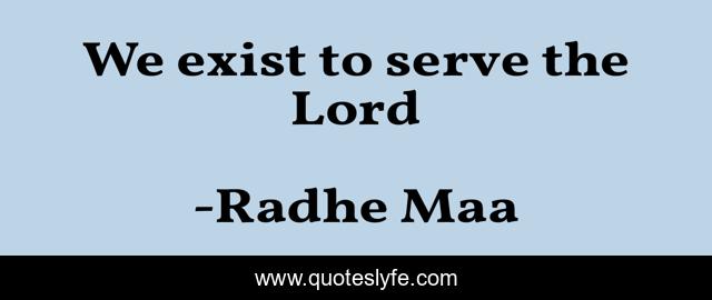 We exist to serve the Lord