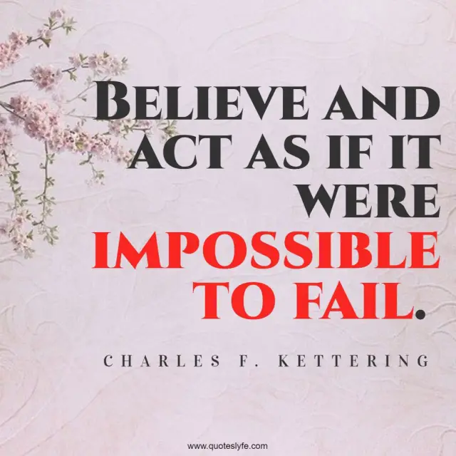 Hope Quotes: "Believe and act as if it were impossible to fail."