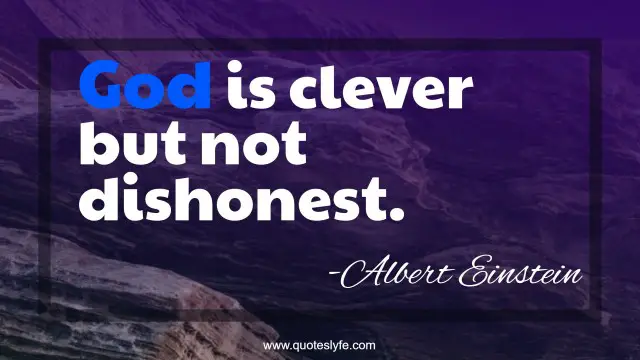God is clever but not dishonest.