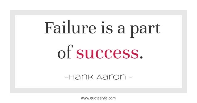 Success Quotes: "Failure is a part of success."