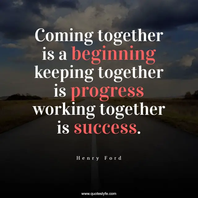 Featured image of post Coming Together Is A Beginning Quote