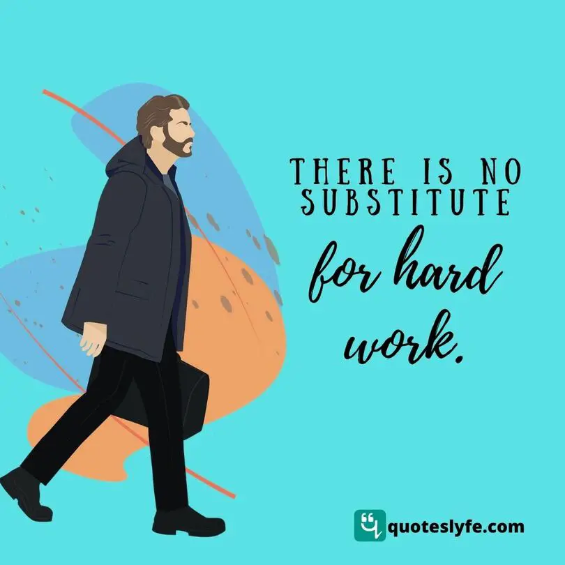 There is no substitute for Hard Work.