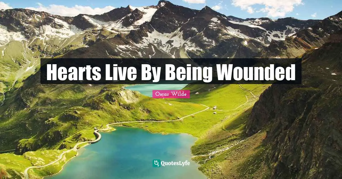 Hearts Live By Being Wounded