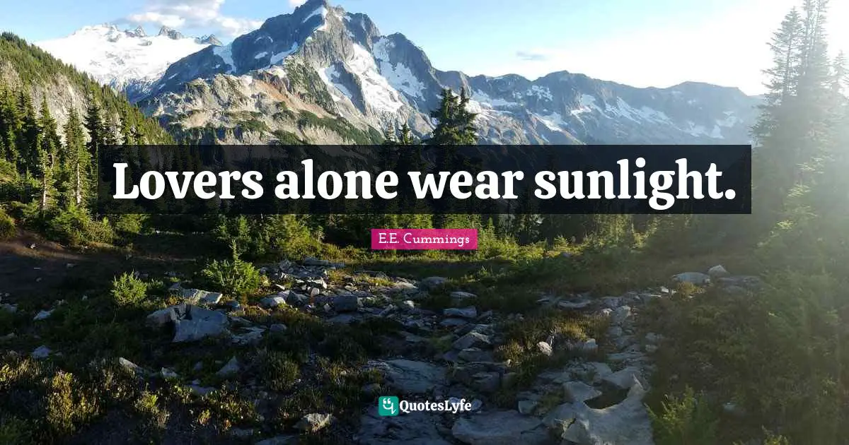 Adoration Quotes: "Lovers alone wear sunlight."