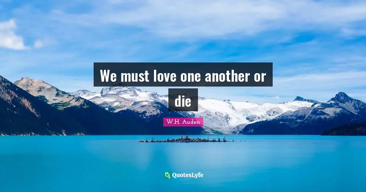 We must love one another or die
