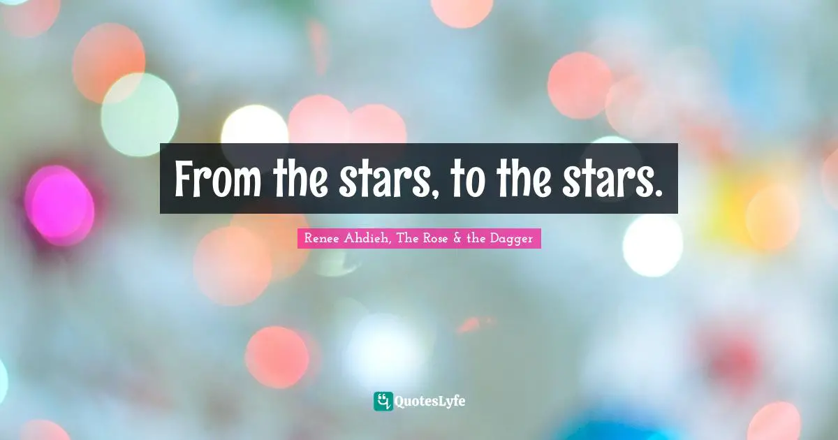 From the stars, to the stars.