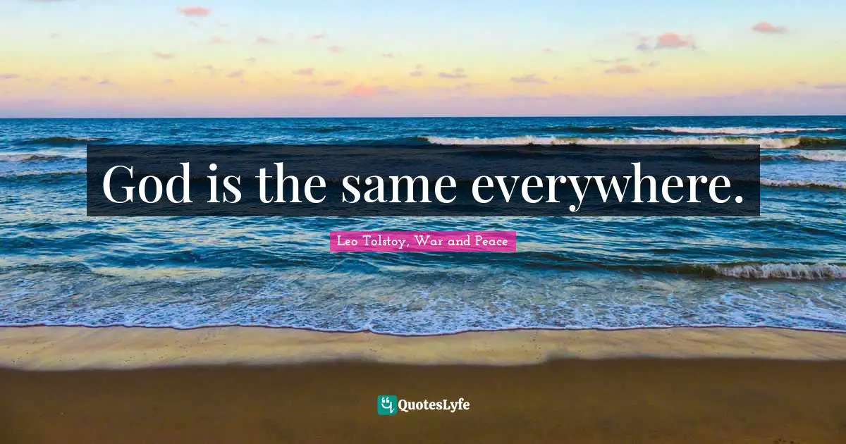 God is the same everywhere.