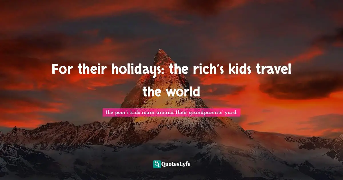 For their holidays: the rich’s kids travel the world