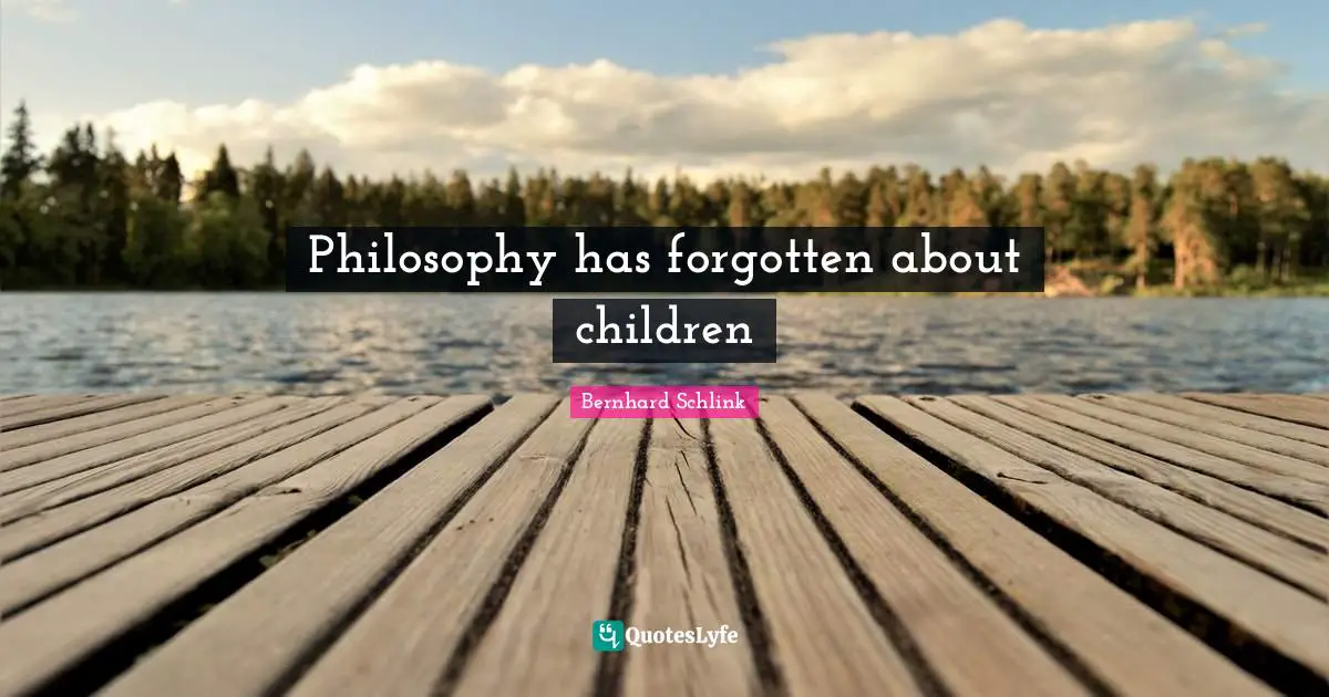 Philosophy has forgotten about children